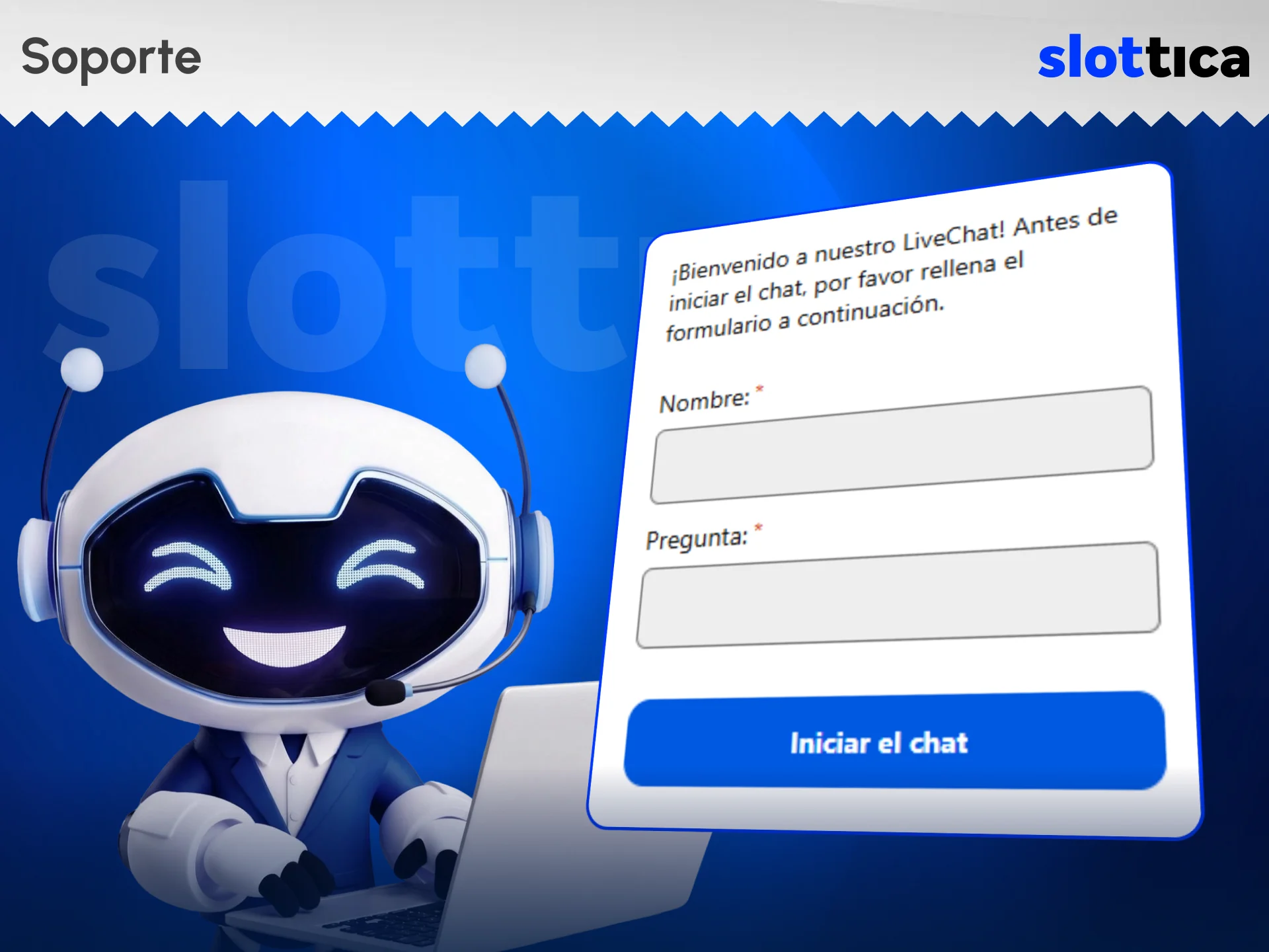 Pide ayuda al servicio al cliente para resolver dudas financieras en Slottica.