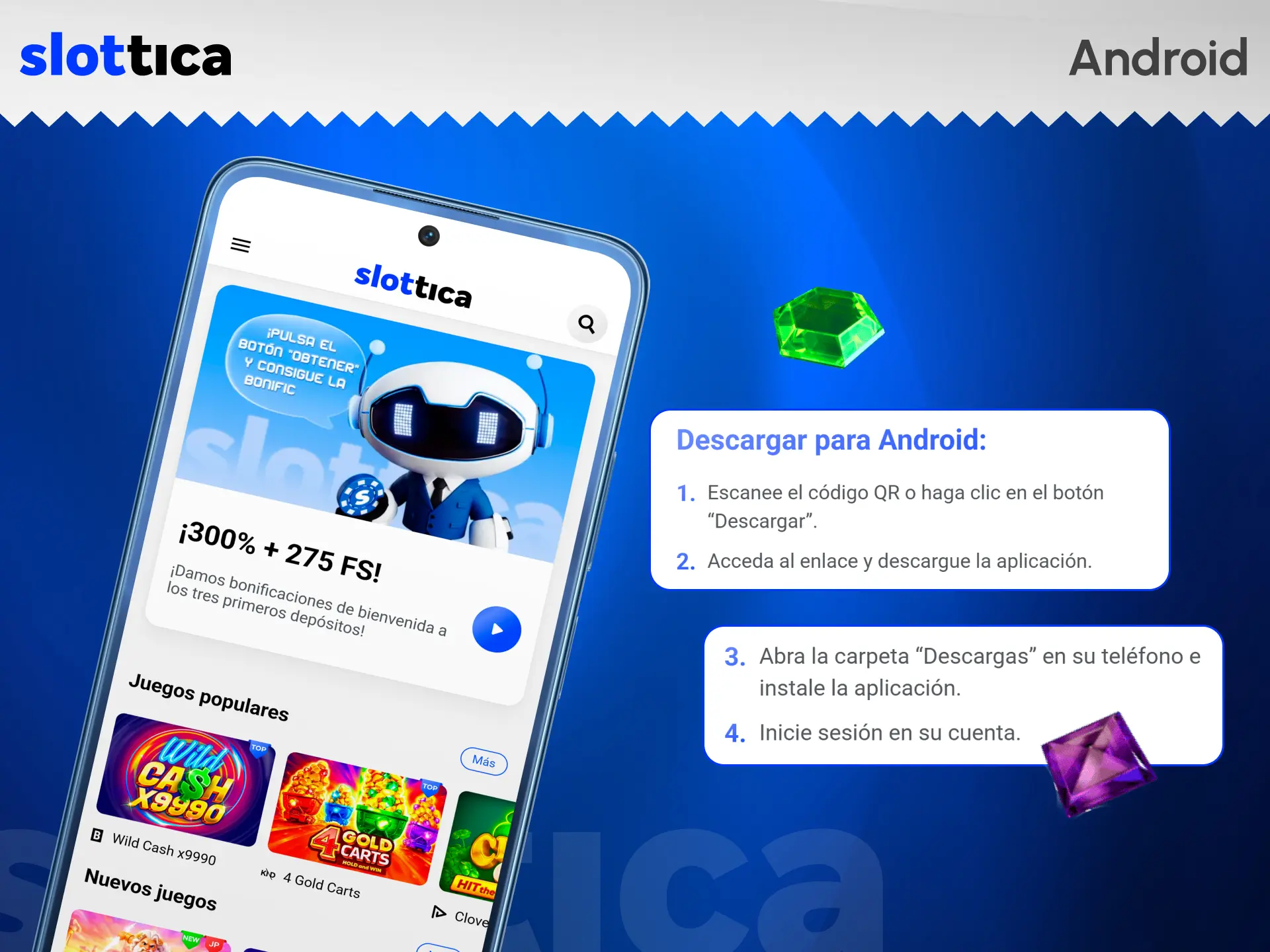 Descarga la aplicación oficial para teléfonos Android directamente desde Slottica.